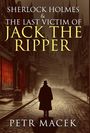 Petr Macek: Sherlock Holmes and The Last Victim of Jack The Ripper, Buch