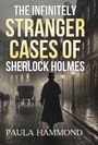 Paula Hammond: The Infinitely Stranger Cases of Sherlock Holmes, Buch