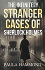 Paula Hammond: The Infinitely Stranger Cases of Sherlock Holmes, Buch
