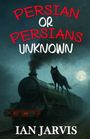 Ian Jarvis: Persian or Persians Unknown (Bernie Quist Book 6), Buch