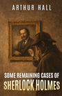 "Arthur Hall, Some Remaining Cases of Sherlock Holmes." Illustration: Sherlock betrachtet ein Porträt mit Lupe.