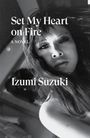 Izumi Suzuki: Set My Heart on Fire, Buch