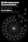 Paul Guillibert: Anthropocene Communism: Land and Capital in the Age of Disaster, Buch