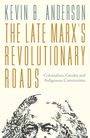 Kevin B Anderson: The Late Marx's Revolutionary Roads, Buch