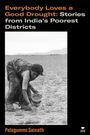 Palagummi Sainath: Everybody Loves a Good Drought: Stories from India's Poorest Districts, Buch