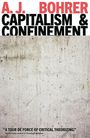 Text: "A.J. Bohrer Capitalism & Confinement." Hintergrund ist eine graue, fleckige Betonwand.