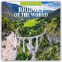 : Bridges of the World - Brücken der Welt 2025 - 16-Monatskalender, KAL