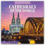 : Cathedrals of the World - Kathedralen der Welt 2025 - 16-Monatskalender, KAL