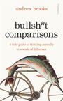 Andrew Brooks: Bullsh*t Comparisons, Buch