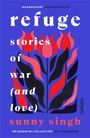 Sunny Singh: Refuge: Stories of War (and Love), Buch