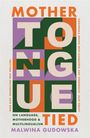 Malwina Gudowska: Mother Tongue Tied, Buch