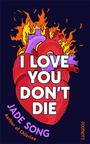 Jade Song: I Love You Don't Die: A New Novel From the Author of CHLORINE, Buch