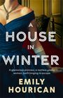 "A House in Winter" steht in großen Buchstaben. Darunter: "A glamorous princess, a restless young woman, both longing to escape." Unten ist der Autor: Emily Hourican. Eine Frau in einem blauen Kleid sitzt elegant.