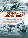 Lennart Westberg: III Germanic SS Panzer-Korps. the History of Himmler's Favourite Ss-Panzer-Korps, 1943-1945 Volume 2: From the Baltics to the Final Apocalypse in Berl, Buch