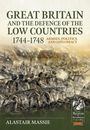 Alastair Massie: Great Britain and the Defence of the Low Countries, 1744-1748, Buch