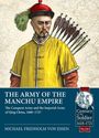 Michael Fredholm Von Essen: The Army of the Manchu Empire: The Conquest Army and the Imperial Army of Qing China, 1600-1727, Buch