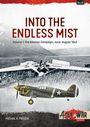 Michal A. Piegzik: Into the Endless Mist: Volume 1: The Aleutian Campaign, June-August 1942, Buch