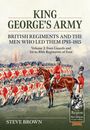Steve Brown: King George's Army - British Regiments and the Men Who Led Them 1793-1815, Buch