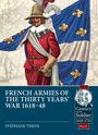 Stephane Thion: French Armies of the Thirty Years' War 1618-48, Buch