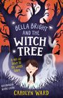 Carolyn Ward: Bella Bright and the Witch Tree, Buch