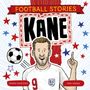 Simon Mugford: Football Stories: Football Stories 3: Kane, Buch