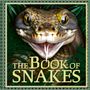 Welbeck Children's Books: The Book of Snakes, Buch