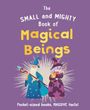 Welbeck Children's Books: The Small and Mighty Book of Magical Beings, Buch