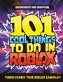 Kevin Pettman: 101 Cool Things to Do in Roblox (Independent & Unofficial), Buch