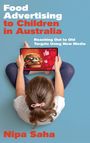 Nipa Saha: Food Advertising to Children in Australia, Buch