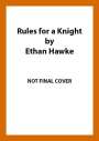 Ethan Hawke: Rules for a Knight, Buch