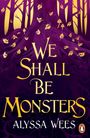 Alyssa Wees: We Shall Be Monsters, Buch