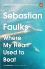 Sebastian Faulks: Where My Heart Used to Beat, Buch