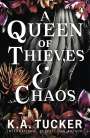 K. A. Tucker: A Queen of Thieves and Chaos, Buch