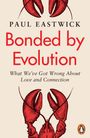 Text: „Paul Eastwick“, „Bonded by Evolution“, „What We've Got Wrong About Love and Connection“. Illustration: Zwei rote Hummer.