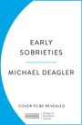 Michael Deagler: Early Sobrieties, Buch