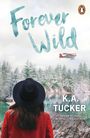 K. A. Tucker: Forever Wild, Buch