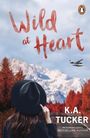 K. A. Tucker: Wild at Heart, Buch