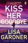 Lisa Gardner: Kiss Her Goodbye, Buch