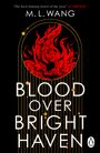 M. L. Wang: Blood Over Bright Haven, Buch