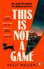 Kelly Mullen: This Is Not a Game, Buch