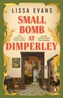 Lissa Evans: Small Bomb At Dimperley, Buch