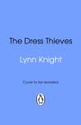 "The Dress Thieves" von Lynn Knight, Cover wird enthüllt. Unten ein Pinguin-Logo auf blauem Hintergrund.