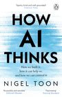 Nigel Toon: How AI Thinks, Buch