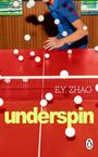 "underspin", E.Y. Zhao unten. Tischtennis-Szene mit Tisch, roten Brettern, fliegenden Bällen, rechts ein Spieler in Blau.