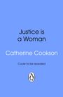 Catherine Cookson: Justice Is A Woman, Buch