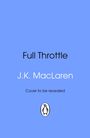 Text: "Full Throttle", "J.K. MacLaren", "Cover to be revealed". Blaues Hintergrund mit einem Pinguin-Logo unten.