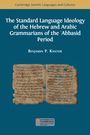 Benjamin Paul Kantor: The Standard Language Ideology of the Hebrew and Arabic Grammarians of the ʿAbbasid Period, Buch
