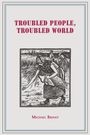 Michael Briant: Troubled People, Troubled World, Buch