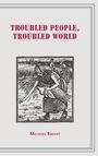 Michael Briant: Troubled People, Troubled World, Buch