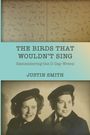 Justin Smith: The Birds That Wouldn't Sing, Buch